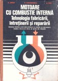 MOTOARE CU COMBUSTIE INTERNA. TEHNOLOGIA FABRICARII, INTRETINERII SI REPARARII-A. STEFLEA, M. CONSTANTINESC-268565