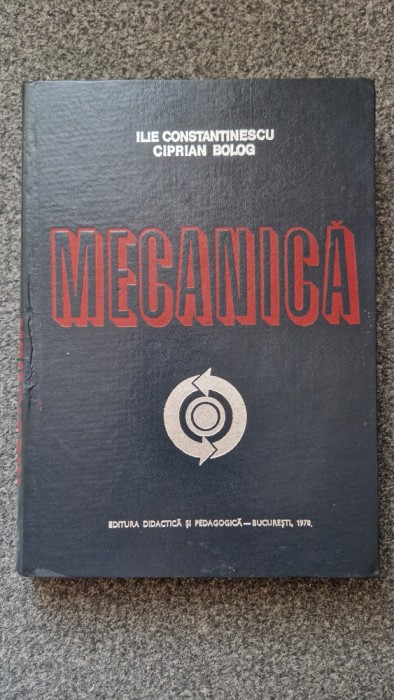 MECANICA - Constantinescu, Bolog