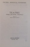 ESCHIL, SOFOCLE, EURIPIDE, TEATRU ANTIC, PERSII, ANTIGONA, TROIENELE, 1999