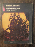 Cosmonautul cel trist - Horia Aramă (autograf)