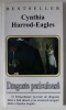 DRAGOSTE PERICULOASA de CYNTHIA HARROD - EAGLES , ANII &#039;2000