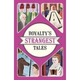 Royalty&#039;s Strangest Tales