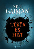 T&uuml;k&ouml;r &eacute;s f&uuml;st - Neil Gaiman