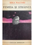 Mika Waltari - Femeia si strainul (Editia: 1969)