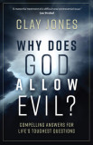 Why Does God Allow Evil?: Honest Answers for Life&#039;s Toughest Questions