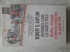 Robert D. Kaplan - Revenirea lumii lui Marco Polo foto