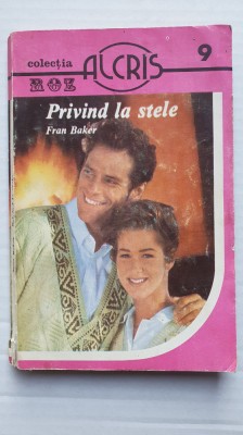 Privind la stele - FRAN BAKER, 176 pagini foto