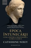 Epoca &icirc;ntunecării - Paperback brosat - Catherine Nixey - Humanitas