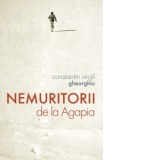 Nemuritorii de la Agapia - Constantin Virgil Gheorghiu