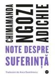 Cumpara ieftin Note despre suferinta/Chimamanda Ngozi Adichie