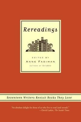 Rereadings: Seventeen Writers Revisit Books They Love foto