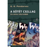 A s&ouml;t&eacute;t csillag - &eacute;s a nyolc z&ouml;ld ember - G.G. Pendarves