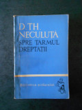 D. TH. NECULUTA - SPRE TARMUL DREPTATII