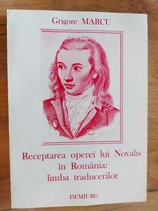 Receptarea operei lui Novalis in Romania: limba traducerilor- Grigore Marcu