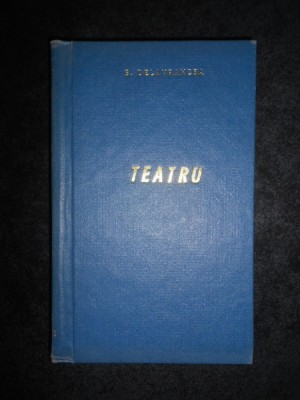 Barbu Stefanescu Delavrancea - Teatru (1967, editie cartonata) foto