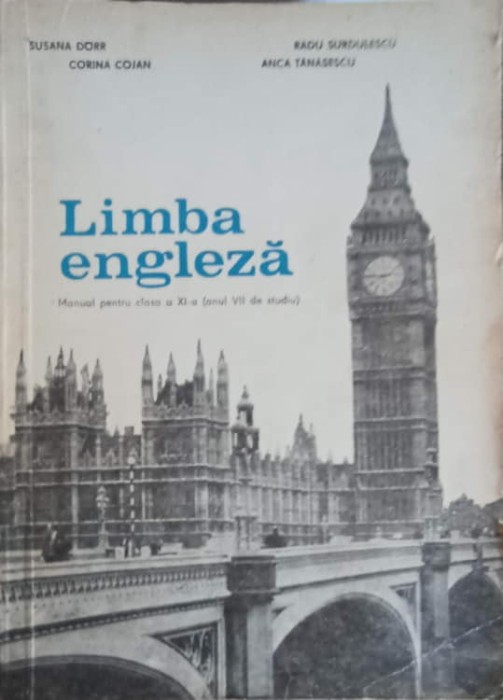 LIMBA ENGLEZA. MANUAL PENTRU CLASA A XI-A (ANUL VII DE STUDIU)-S. DORR, C. COJAN, R. SURDULESCU, A. TANASES-261730
