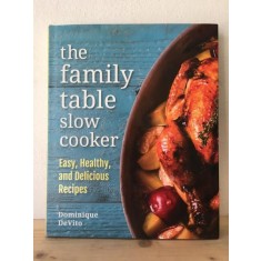 Dominique DeVito - The Family Table Slow Cooker