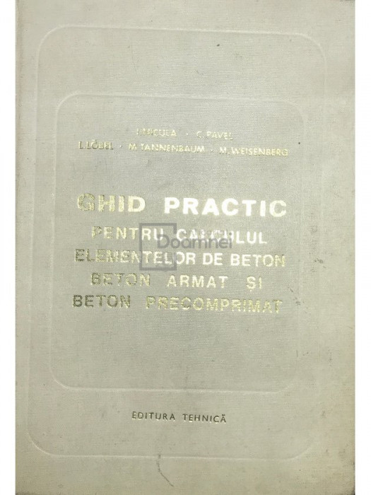 I. Nicula - Ghid practic pentru calculul elementelor de beton, beton armat și beton precomprimat (editia 1971)