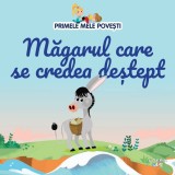 Volumul 80. Primele mele povesti. Magarul care se credea destept