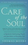 Care of the Soul, Twenty-Fifth Anniversary Ed: A Guide for Cultivating Depth and Sacredness in Everyday Life
