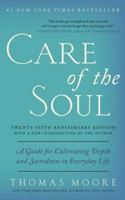 Care of the Soul, Twenty-Fifth Anniversary Ed: A Guide for Cultivating Depth and Sacredness in Everyday Life foto