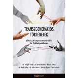 Transzgener&aacute;ci&oacute;s t&ouml;rt&eacute;netek - &Ouml;r&ouml;k&uuml;l kapott traum&aacute;k &eacute;s feldolgoz&aacute;suk - Dr. Balogh Kl&aacute;ra