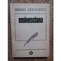 Serban Cioculescu - Eminesciana