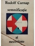Rudolf Carnap - Semnificatie si necesitate (Editia: 1972)