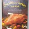 CHICKEN and TURKEY , COOK BOOK , 215 DIFFERENT WAYS TO PREPARE POULTRY , 1977 , COPERTA CU DEFECTE
