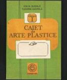 Cumpara ieftin CAIET DE ARTE PLASTICE - CLASA I - ION N. ȘUȘALĂ, TUDORA GAVRILĂ, EDITURA CORESI, Alte materii, Clasa 1