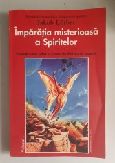 Jakob Lorber - Imparatia misterioasa a spiritelor - vol. 1