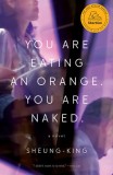 You Are Eating an Orange. You Are Naked.