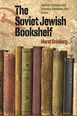 The Soviet Jewish Bookshelf: Jewish Culture and Identity Between the Lines foto