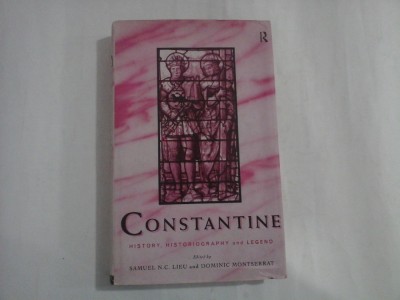 CONSTANTINE History, historiogrphy and legend - editet Samuel N. C, Lieu / Dominic Montserrat foto
