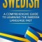 Swedish: A Comprehensive Guide to Learning the Swedish Language Fast