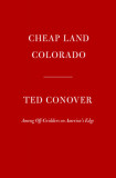 Cheap Land Colorado: Off-Gridders at America&#039;s Edge, 2017