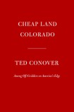 Cheap Land Colorado: Off-Gridders at America&#039;s Edge, 2017