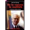 Hans-Gert Pottering - De la viziune la realitate: Unificarea Europei, Editura Ziua, 2007, 285 pagini, Stare Buna