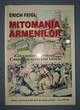 Mitomania Armenilor &amp; Extremismul Armean - Erich Feigl, Istorie, 2007, Editura Ideea Europeana, 236 Pagini