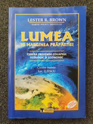 LUMEA PE MARGINEA PRAPASTIEI - Lester Brown foto