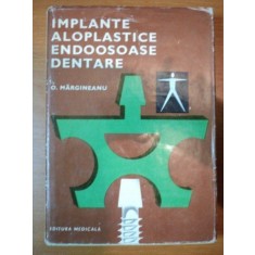 IMPLANTE ALOPLASTICE ENDOOSOASE DENTARE-O. MARGINEANU