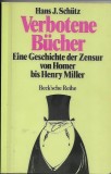 Verbotene Bucher Eine Geschichte der Zensur von Homer bis Henry Miller / Hans J. Schutz
