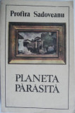 Planeta parasita &ndash; Profira Sadoveanu