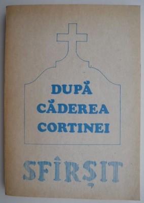 Dupa caderea cortinei. Sfarsit &amp;ndash; Virgil Dumitrescu foto
