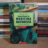SPERANTA ANTON - INCURSIUNE IN MEDICINA NATURISTA , EDITIA A XVI-A , POLIROM , 2019 #