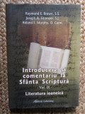 INTRODUCERE SI COMENTARIU LA SFANTA SCRIPTURA VOL IX LITERATURA IOANEICA