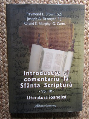 INTRODUCERE SI COMENTARIU LA SFANTA SCRIPTURA VOL IX LITERATURA IOANEICA foto