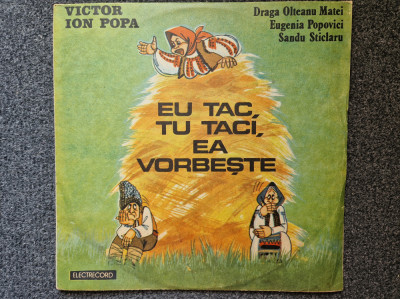 EU TAC, TU TACI, EA VORBESTE - Victor Ion Popa (DISC VINIL) foto
