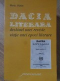 DACIA LITERARA. DESTINUL UNEI REVISTE, VIATA UNEI EPOCI LITERARE-MARIA PLATON