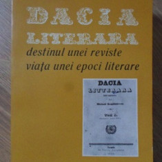 DACIA LITERARA. DESTINUL UNEI REVISTE, VIATA UNEI EPOCI LITERARE-MARIA PLATON